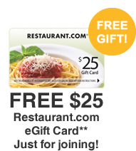 Receive a free $25 Restaurant.com eGift Card just for joining!